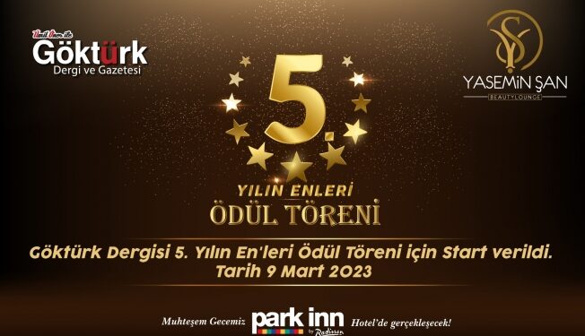 Göktürk Dergisi 5. Yılın En’leri Ödül Töreni için Start verildi. Tarih 9 Mart 2023