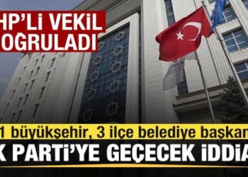 1 büyükşehir, 3 ilçe belediyesi AK Parti’ye geçecek iddiası! CHP’li vekil doğruladı