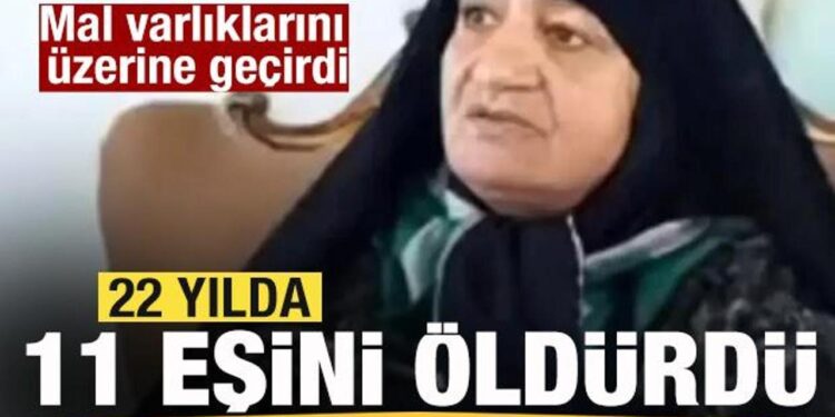 22 yılda 11 eşini öldürdü! Mal varlıklarını üzerine geçirdi