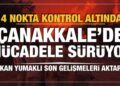 4 noktada alevler kontrol altında: Çanakkale’de mücadele sürüyor!