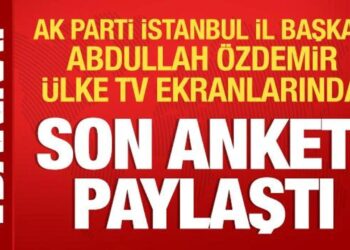 AK Parti İstanbul İl Başkanı Abdullah Özdemir’den anket açıklaması