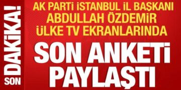 AK Parti İstanbul İl Başkanı Abdullah Özdemir’den anket açıklaması