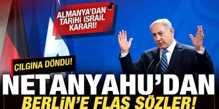 Almanya’dan tarihi İsrail kararı! Netanyahu’dan son dakika açıklaması! Çılgına döndü