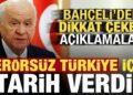 Bahçeli, ‘Terörsüz Türkiye’ için tarih verdi