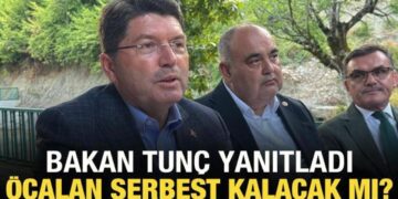 Bakan Tunç’tan Öcalan serbest kalacak mı? sorusuna yanıt