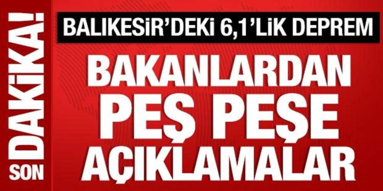 Bakanlardan Balıkesir’deki depreme ilişkin açıklama