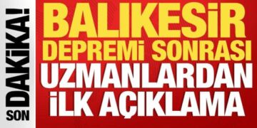 Balıkesir depremi sonrası uzmanlardan ilk açıklamalar geldi