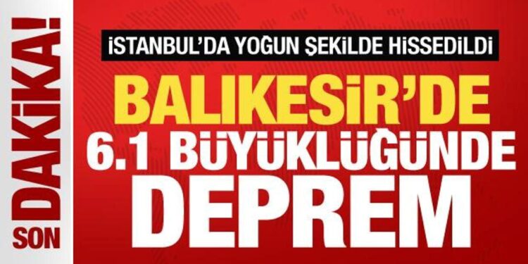 Balıkesir’de 6.1 büyüklüğünde deprem