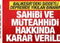 Balıkesir’deki depremde yıkılan binanın sahibi ve müteahhidi hakkında karar verildi