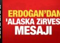 Cumhurbaşkanı Erdoğan’dan ‘Alaska Zirvesi’ mesajı