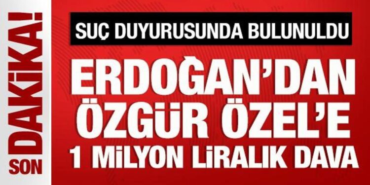 Cumhurbaşkanı Erdoğan’dan Özgür Özel’e 1 milyon liralık dava