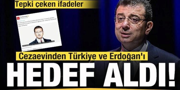 Ekrem İmamoğlu cezaevinden Türkiye ve Erdoğan’ı hedef aldı! Tepki çeken ifadeler!