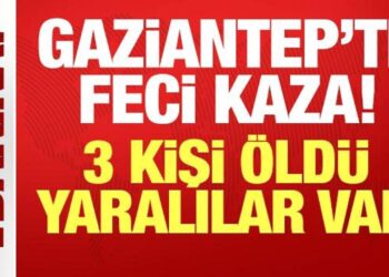 Gaziantep’te feci kaza: 3 kişi öldü, yaralılar var!