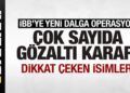 İBB’ye yeni dalga operasyon! Çok sayıda gözaltı kararı! Dikkat çeken isimler
