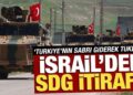 İsrail’den SDG itirafı: ‘Ankara’nın sabrı tükenmek üzere’
