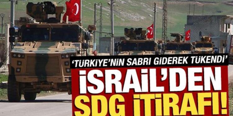İsrail’den SDG itirafı: ‘Ankara’nın sabrı tükenmek üzere’