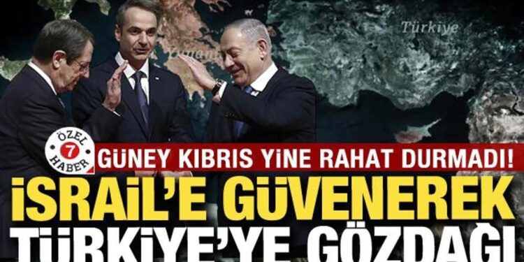 İsrail’e arkasın alarak Türkiye’ye gözdağı: Güney Kıbrıs yine rahat durmadı