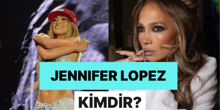 Jennifer Lopez Kimdir, Kaç Yaşında, Nereli? Jennifer Lopez Hakkında Tüm Merak Edilenler