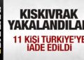 Kıskıvrak yakalandılar! 11 kişi Türkiye’ye iade edildi