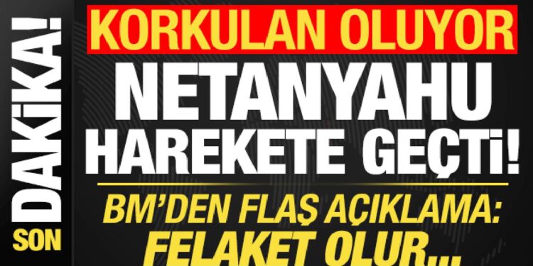 Korkulan oluyor, tarih verildi! Netanyahu harekete geçti, BM’den flaş uyarı: Felaket olur!