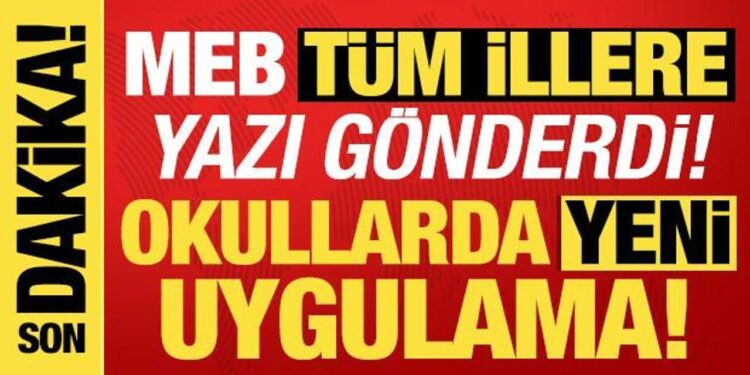 MEB genelge yayınladı! Okullarda yeni uygulama: Tüm illere yazı gönderildi