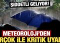 Meteoroloji’den son dakika gök gürültülü sağanak yağış uyarısı!