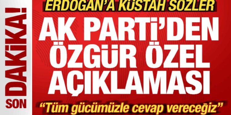 Özel’den, Erdoğan’a hadsiz hitap! AK Parti’den sert tepki: Tüm gücümüzle cevap vereceğiz