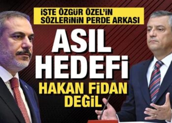 Özgür Özel’in neden hedefinde Hakan Fidan var?