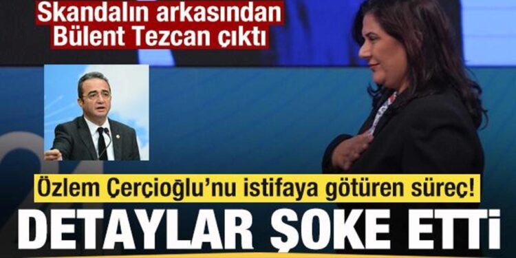 Özlem Çerçioğlu’nu istifaya götüren süreç! Skandalın arkasından Bülent Tezcan çıktı