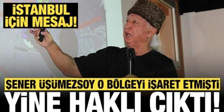 Prof. Dr. Şener Üşümezsoy o bölgeyi işaret etmişti: İstanbul için mesaj!