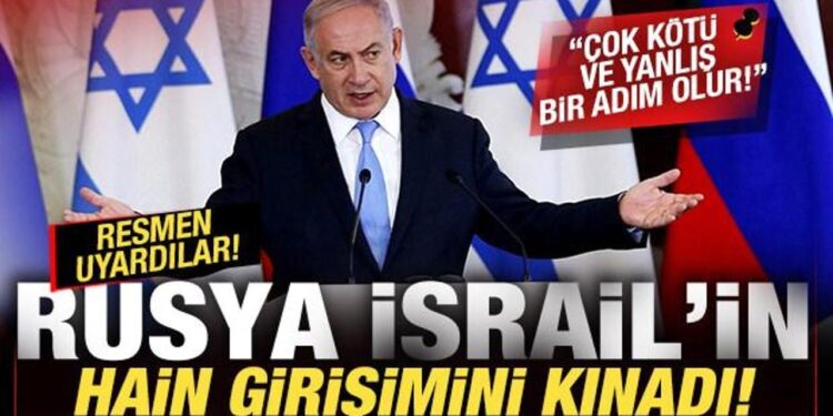 Rusya, İsrail’i kınadı! Resmen uyardılar: Çok kötü ve yanlış bir adım olur