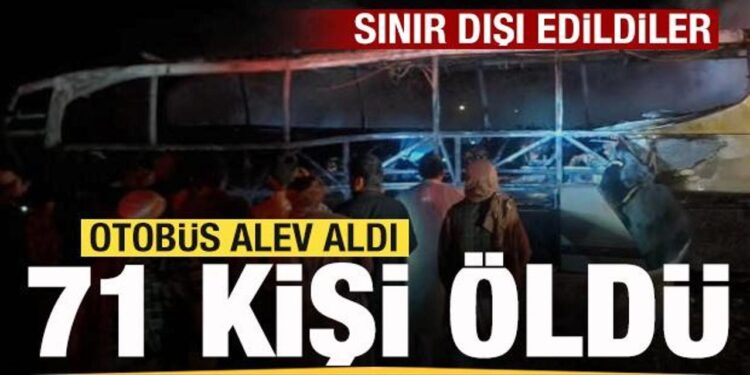 Sınır dışı edildiler! Otobüs kaza yapıp alev aldı: 71 kişi öldü