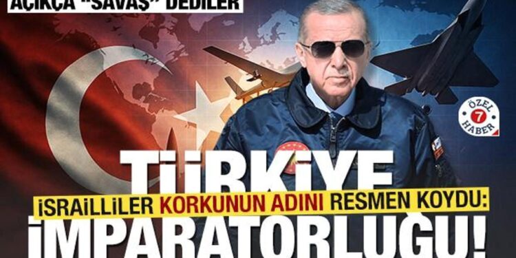 Siyonist uzmanlar İsrail’in korkusunun adını koydu: Türkiye imparatorluğu!
