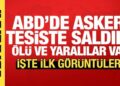 Son dakika: ABD’de askeri üsse saldırı! Bölgeye giriş çıkışlar kapatıldı! Kayıplar var