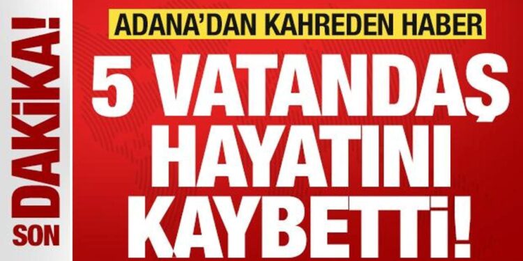 Son dakika: Adana’da katliam gibi kaza: 5 vatandaş hayatını kaybetti