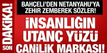 Son Dakika: Bahçeli’den Netanyahu’ya sert tepki