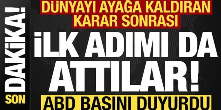 Son dakika: Dünyayı ayağa kaldıran karar sonrası ilk adımı da attılar! ABD basını duyurdu