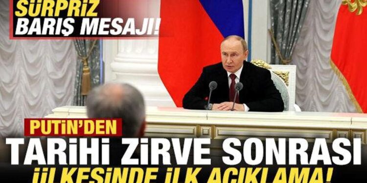 Son dakika: Putin’den tarihi zirve sonrası ilk açıklama! Sürpriz barış mesajı