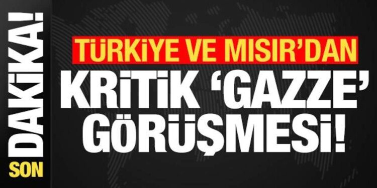 Son dakika: Türkiye ve Mısır’dan kritik ‘Gazze’ görüşmesi!