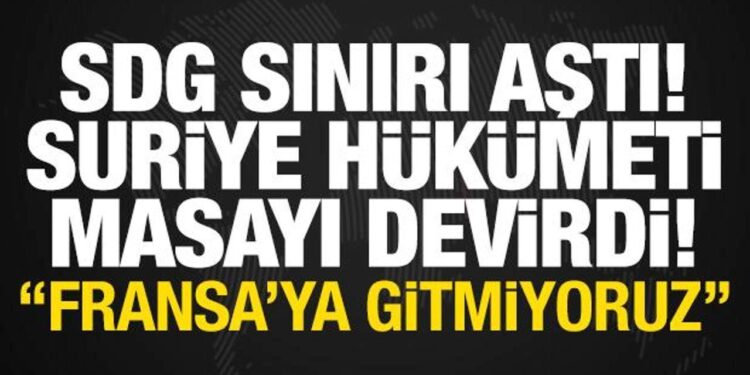 Suriye yönetiminden SDG resti! Fransa’daki toplantıya katılmama kararı