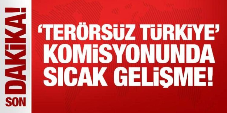 ‘Terörsüz Türkiye’ komisyonunda ön toplantının saati belli oldu