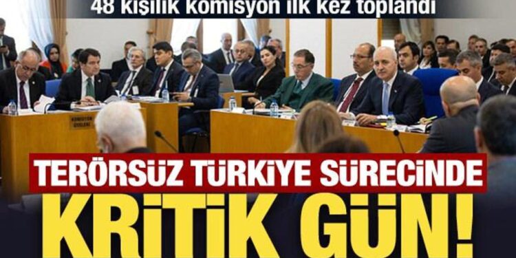 Terörsüz Türkiye sürecinde kritik gün! Komisyon toplantısı başladı