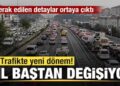 Trafikte yeni dönem! Sil baştan değişiyor! İşte merak edilen detaylar
