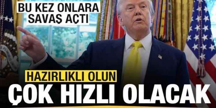 Trump, bu kez onlara savaş açtı: Hazırlıklı olun, her şey çok hızlı olacak