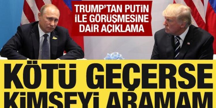 Trump’tan Putin ile görüşmesine dair açıklama