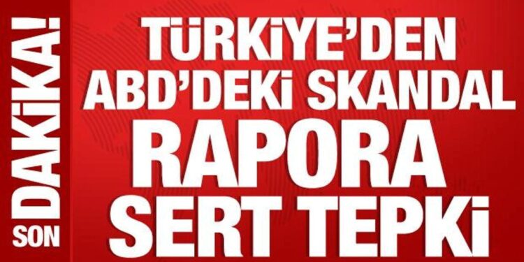 Türkiye’den ABD’deki rapora tepki