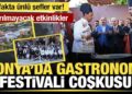 3. Konya Gastronomi Festivali büyük bir coşkuyla başladı