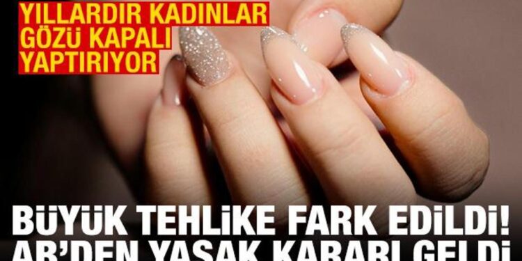 AB’den jel tırnağın ana bileşenine yasak