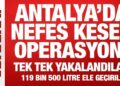 Antalya’da nefes kesen operasyon! 7 şüpheli yakalandı
