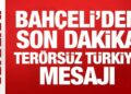 Bahçeli’den son dakika Terörsüz Türkiye mesajı